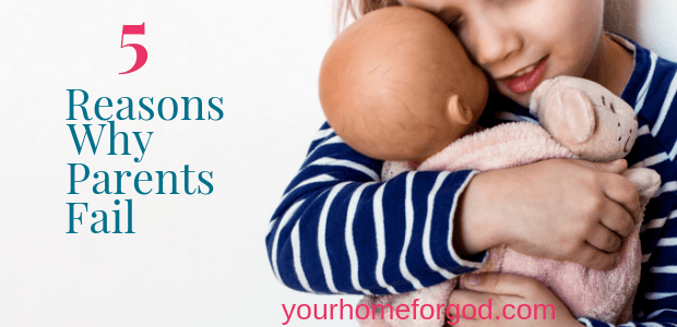 5 Reasons why Parents Fail in Child Training