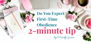 Do You Expect First-Time Obedience From Your Children