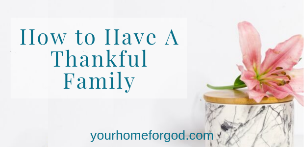 How to Have A Thankful Family