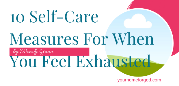 10 Self-Care Measures For When You Feel Exhausted