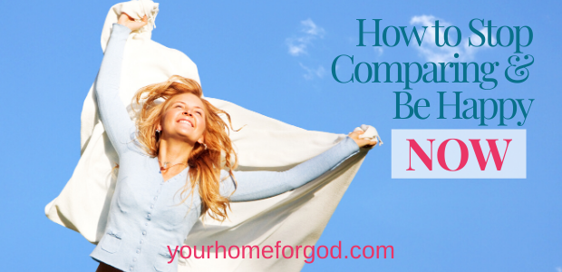 How to Stop Comparing and Be Happy Now