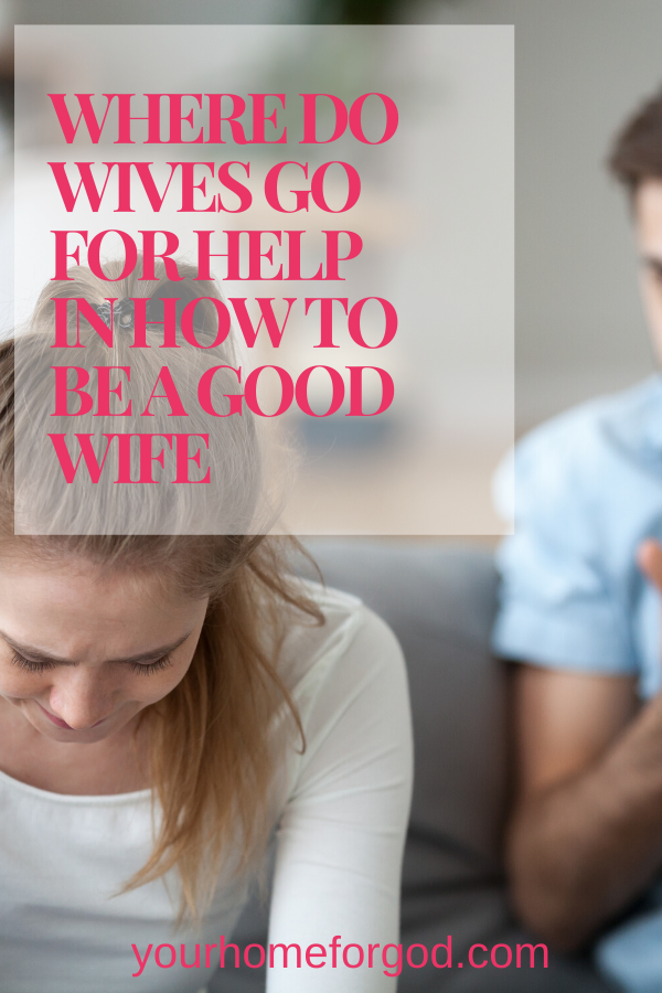 Where Do Wives Go For Help In How To Be a Good Wife