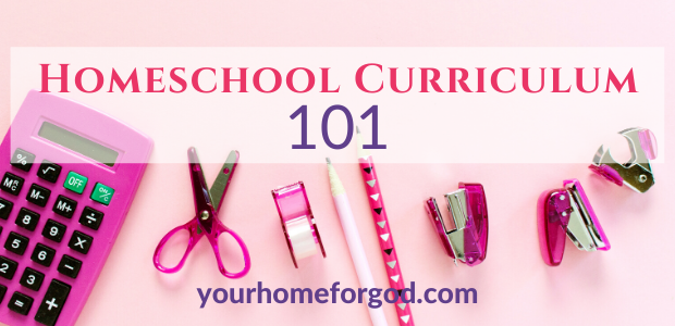 Homeschool Curriculum 101