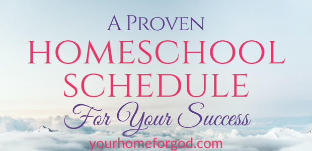 A Proven Homeschool Schedule For Your Success