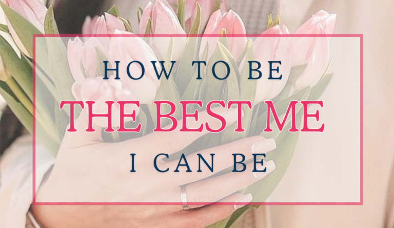 How to Be The Best Me I Can Be