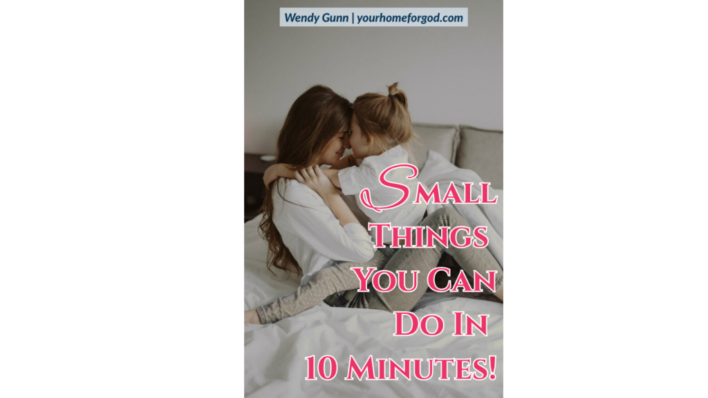 Your Home For God, small-things-you-can-do-in-10-minutes