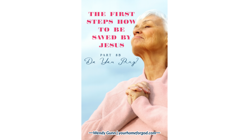 The First Steps How to Be Saved By Jesus in Do You Pray Series