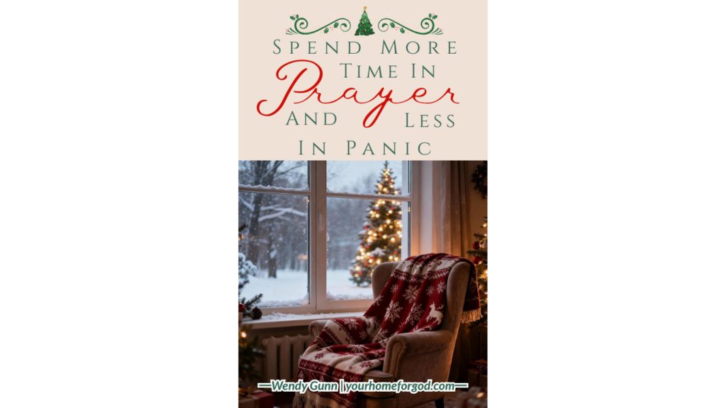 Spend More Time In Prayer And Less In Panic | Your Home For God